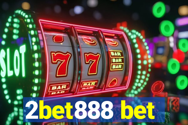 2bet888 bet